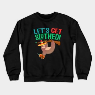Lets Get Slothed Crewneck Sweatshirt